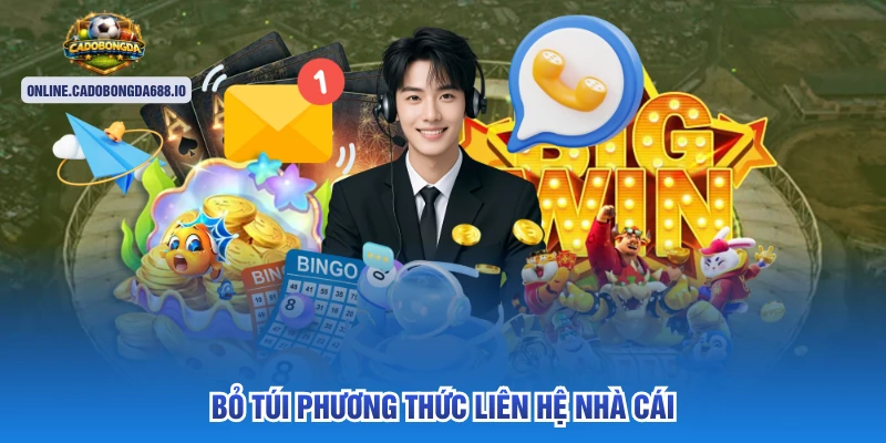 Bỏ túi phương thức liên hệ nhà cái