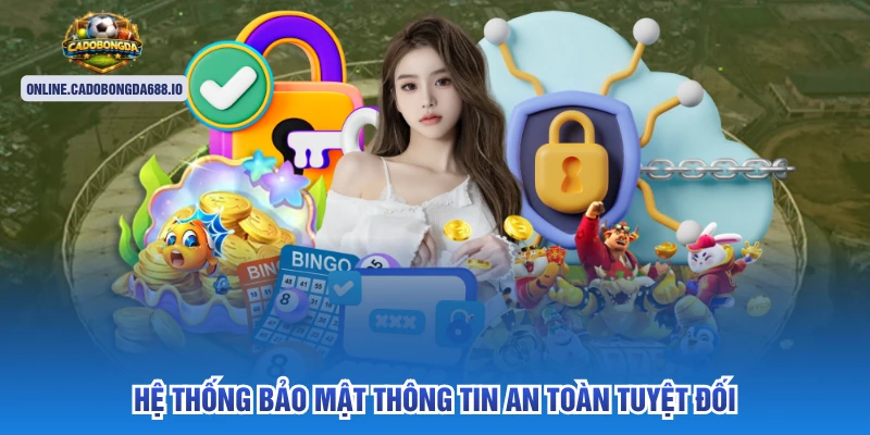 Hệ thống bảo mật thông tin an toàn tuyệt đối