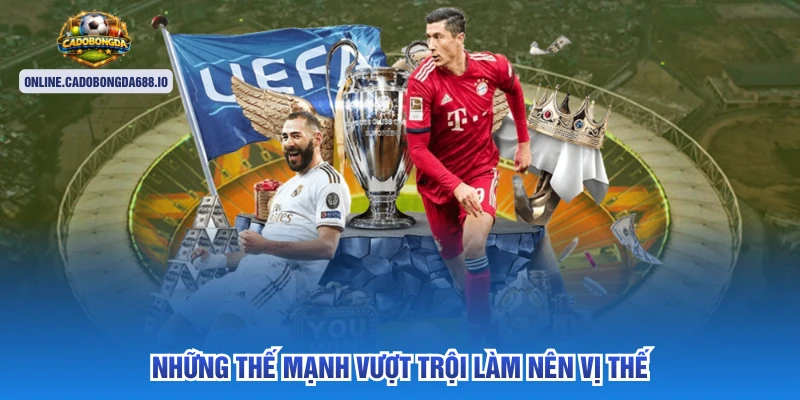 Những thế mạnh vượt trội làm nên vị thế