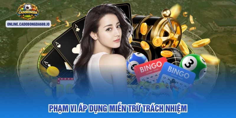 Phạm vi áp dụng miễn trừ trách nhiệm