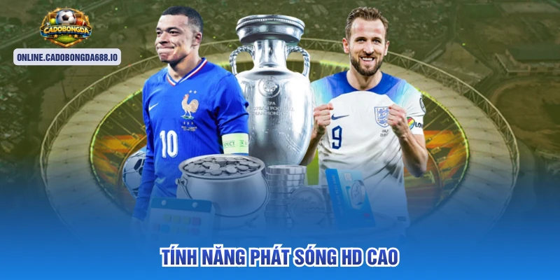 Tính năng phát sóng HD cao